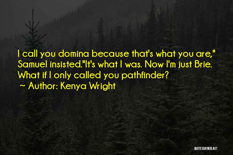 Pathfinder Quotes By Kenya Wright