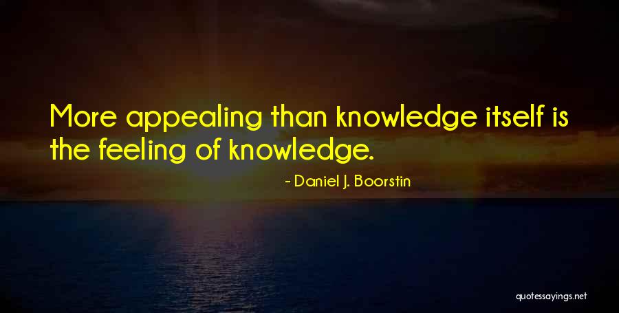 Pathic Personality Quotes By Daniel J. Boorstin