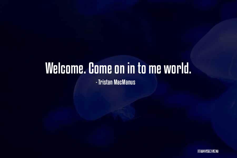 Pathmanathan Krishnakumar Quotes By Tristan MacManus Pathmanathan Krishnakumar Quotes By Tristan MacManus