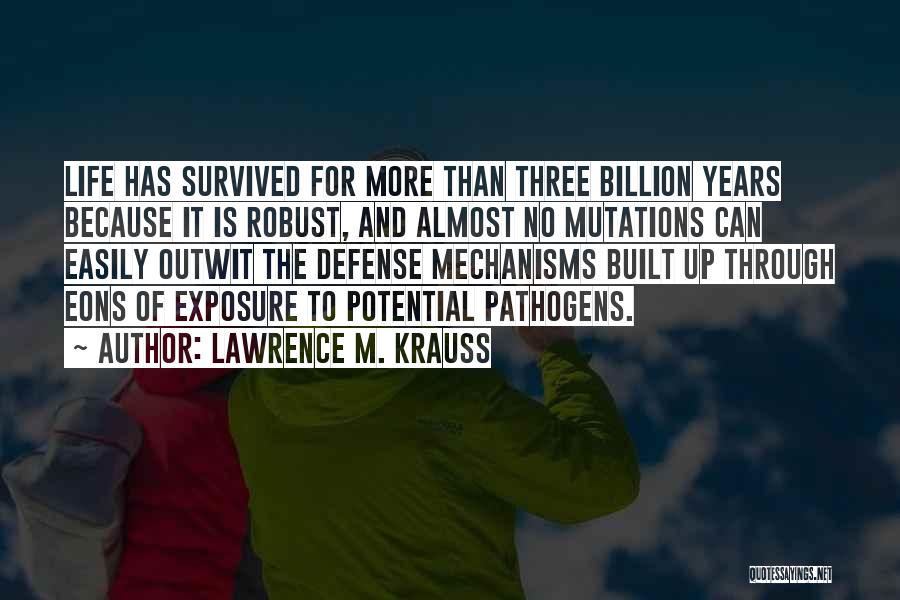Pathogens Quotes By Lawrence M. Krauss