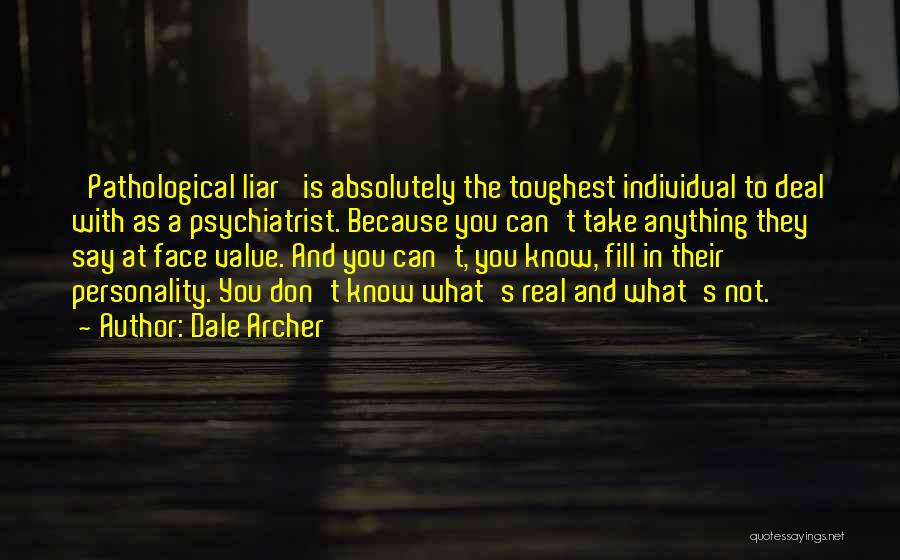 Pathological Liar Quotes By Dale Archer