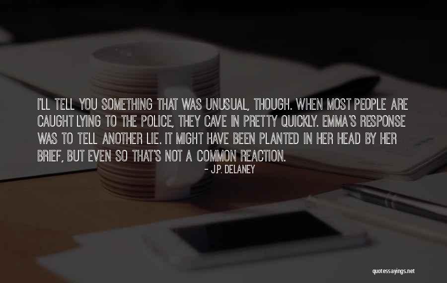 Pathological Liar Quotes By J.P. Delaney Pathological Liar Quotes By J.P. Delaney