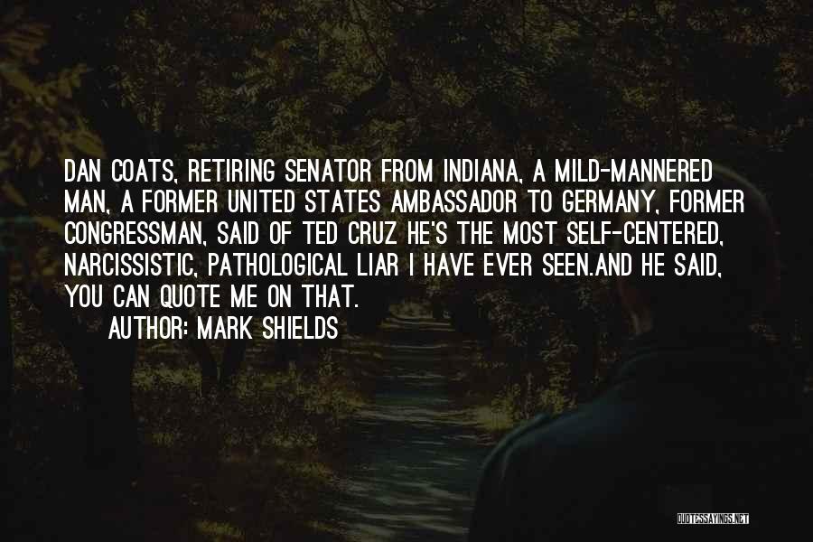 Pathological Liar Quotes By Mark Shields