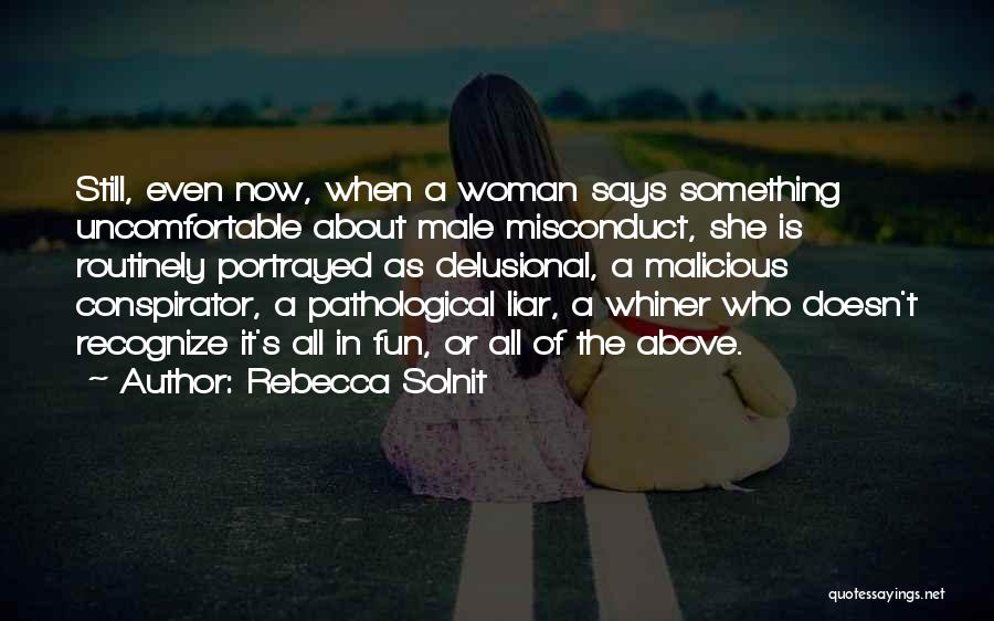 Pathological Liar Quotes By Rebecca Solnit