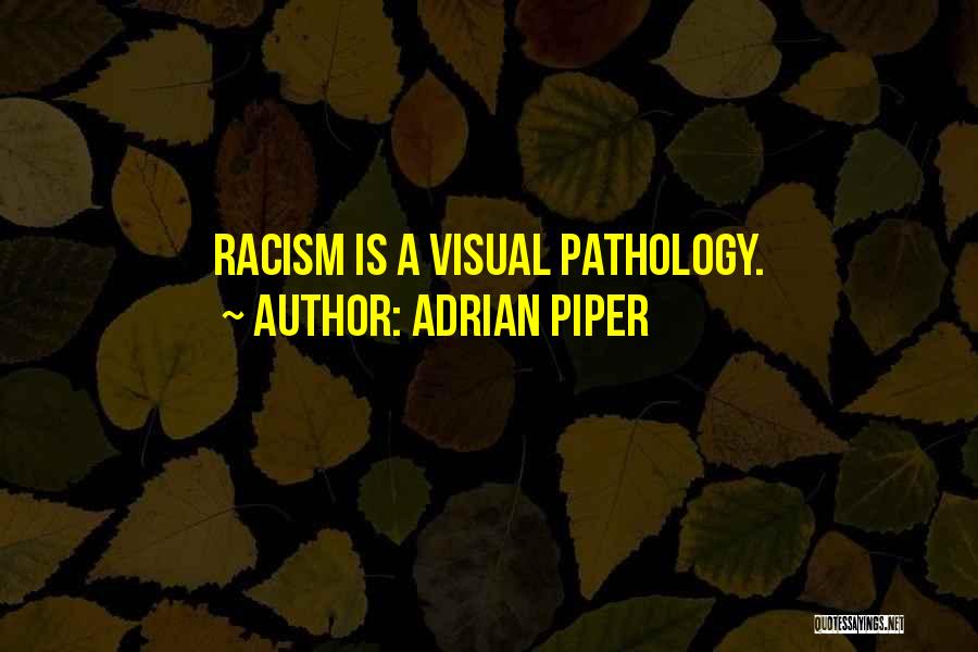 Pathology Quotes By Adrian Piper