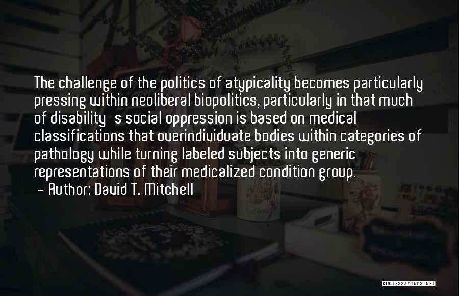 Pathology Quotes By David T. Mitchell