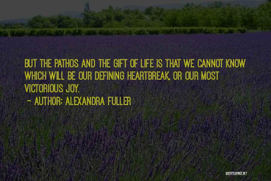 Pathos Quotes By Alexandra Fuller