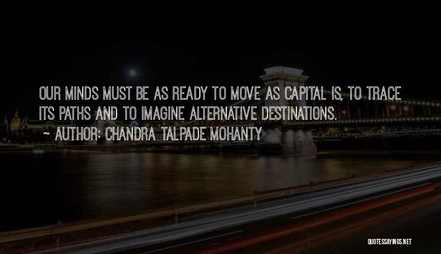 Paths And Destinations Quotes By Chandra Talpade Mohanty