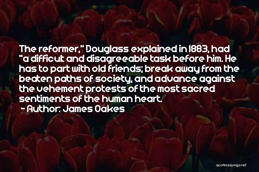 Paths And Friends Quotes By James Oakes