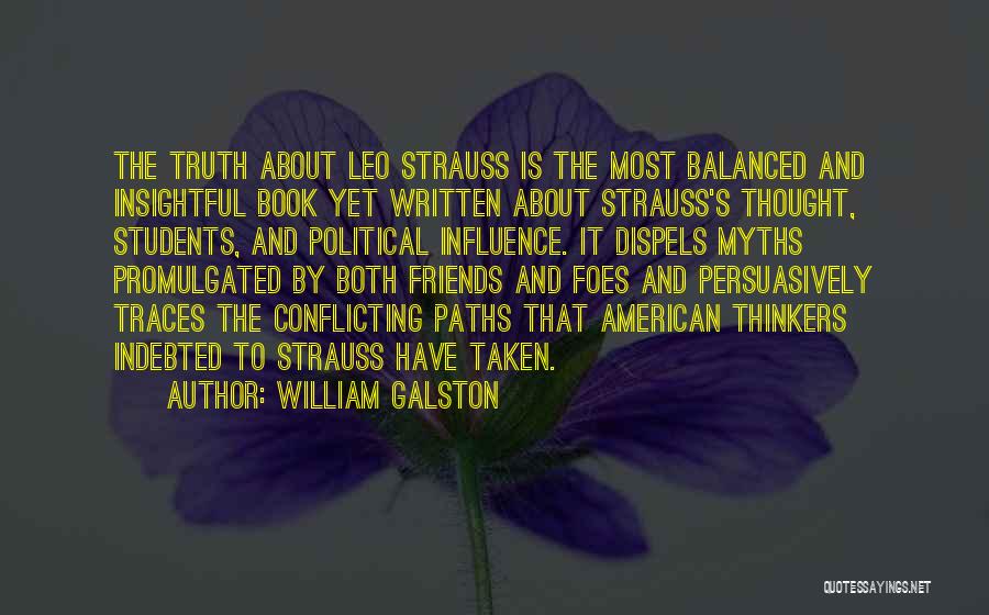 Paths And Friends Quotes By William Galston