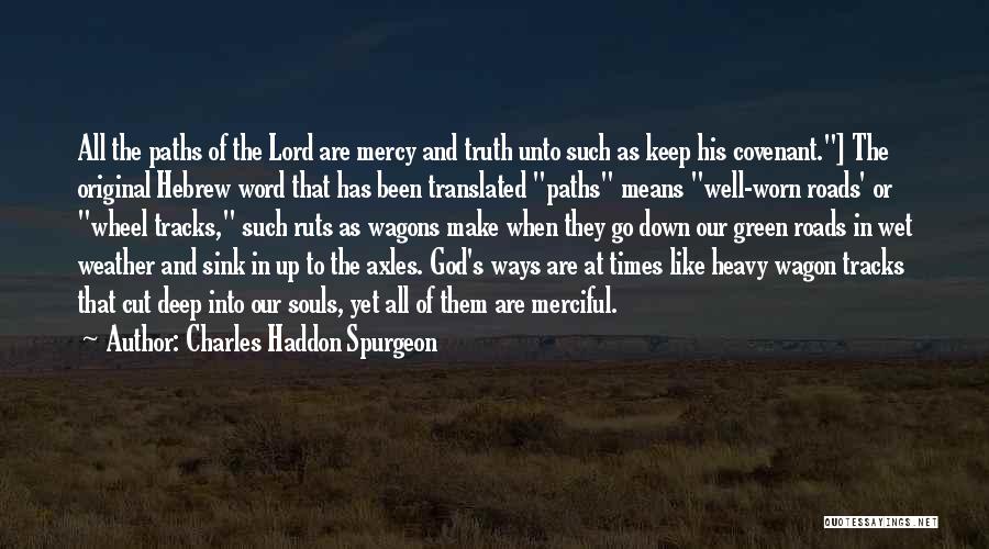 Paths And Roads Quotes By Charles Haddon Spurgeon