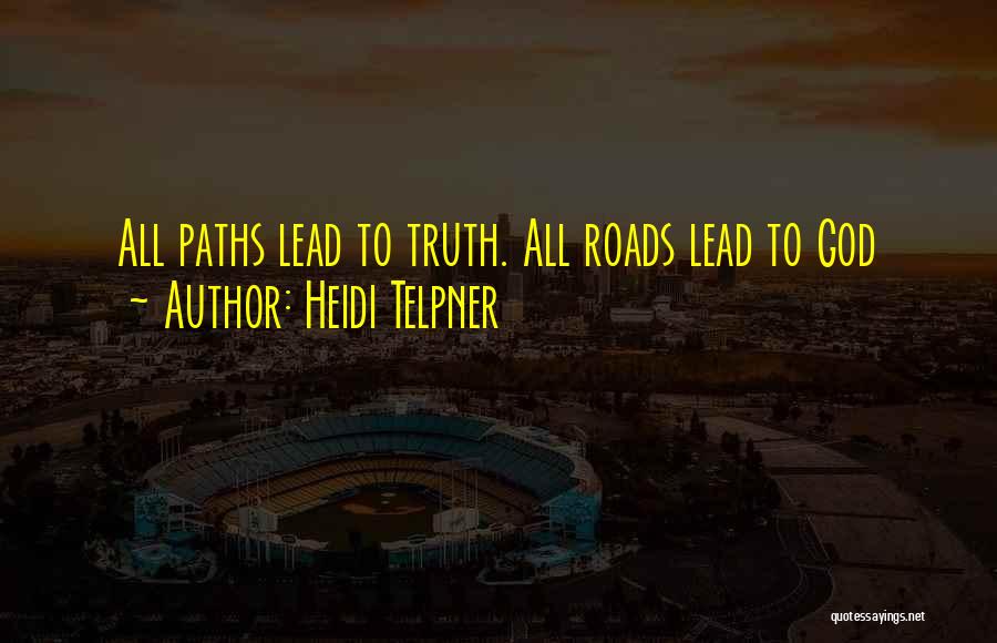 Paths And Roads Quotes By Heidi Telpner