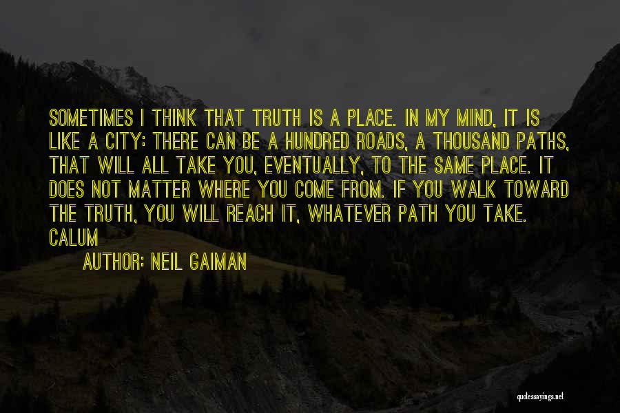 Paths And Roads Quotes By Neil Gaiman