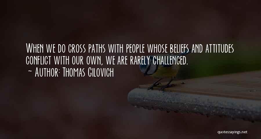 Paths Cross Quotes By Thomas Gilovich