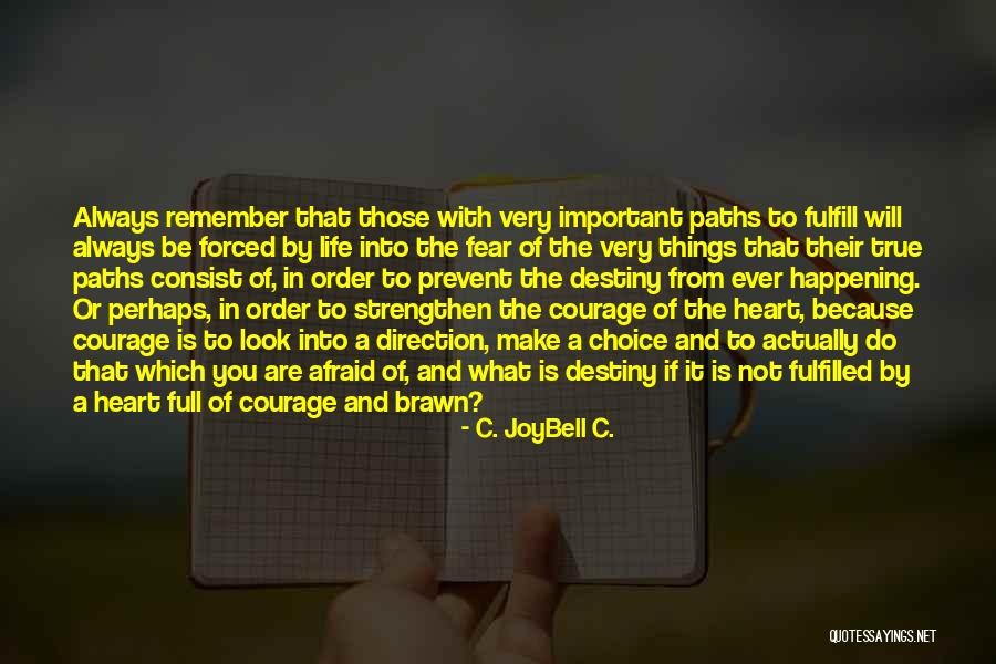 Paths Quotes Quotes By C. JoyBell C. Paths Quotes Quotes By C. JoyBell C.
