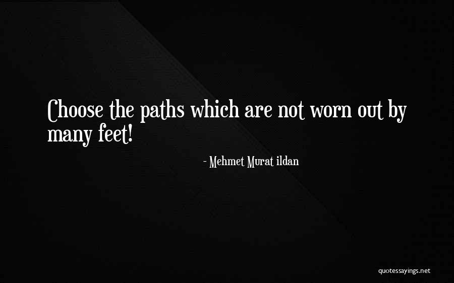 Paths Quotes Quotes By Mehmet Murat Ildan Paths Quotes Quotes By Mehmet Murat Ildan