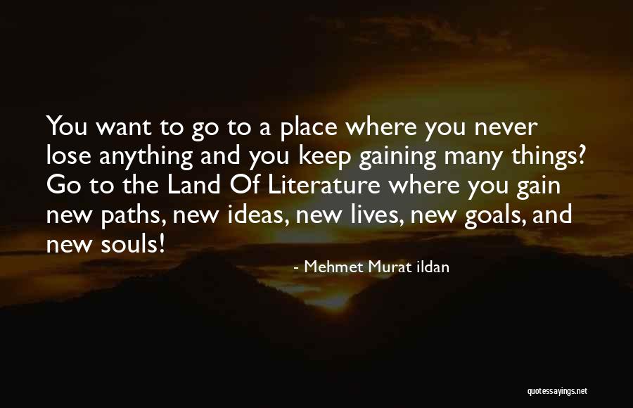 Paths Quotes Quotes By Mehmet Murat Ildan Paths Quotes Quotes By Mehmet Murat Ildan