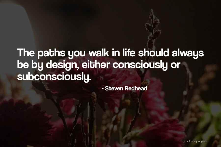 Paths Quotes Quotes By Steven Redhead Paths Quotes Quotes By Steven Redhead