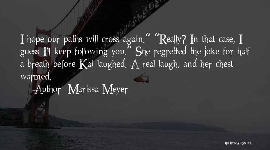 Paths Will Cross Again Quotes By Marissa Meyer