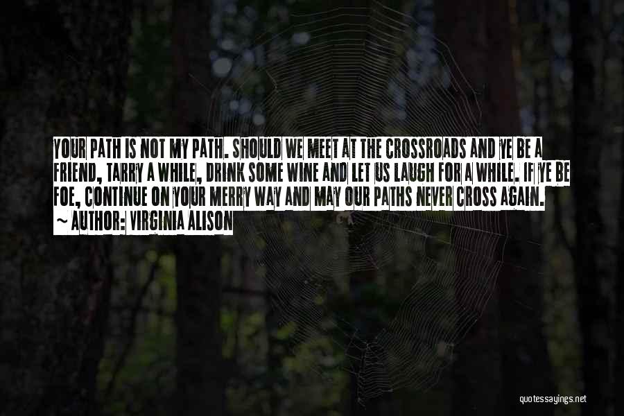 Paths Will Cross Again Quotes By Virginia Alison