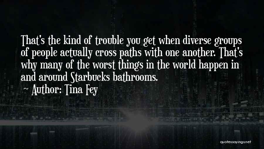 Paths Will Cross Quotes By Tina Fey