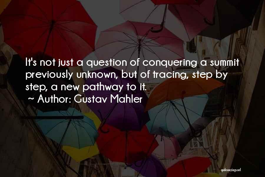 Pathway Quotes By Gustav Mahler