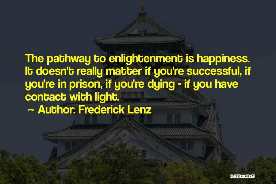 Pathway To Happiness Quotes By Frederick Lenz