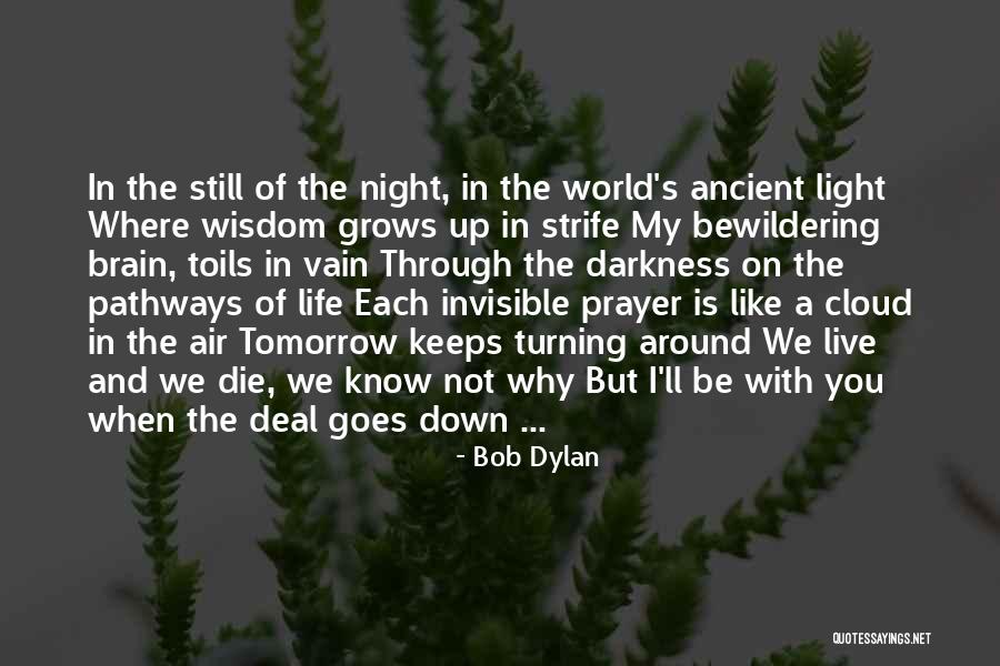 Pathways In Life Quotes By Bob Dylan Pathways In Life Quotes By Bob Dylan