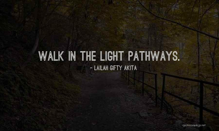 Pathways In Life Quotes By Lailah Gifty Akita Pathways In Life Quotes By Lailah Gifty Akita