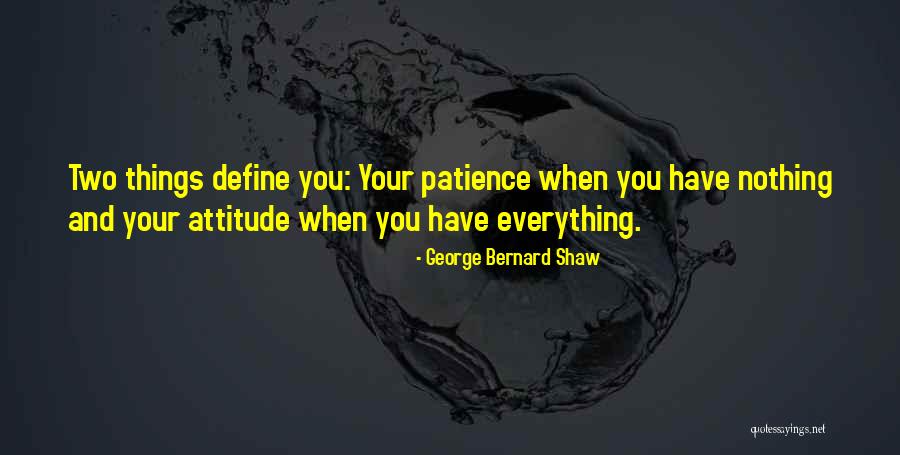 Patience And Attitude Quotes By George Bernard Shaw Patience And Attitude Quotes By George Bernard Shaw