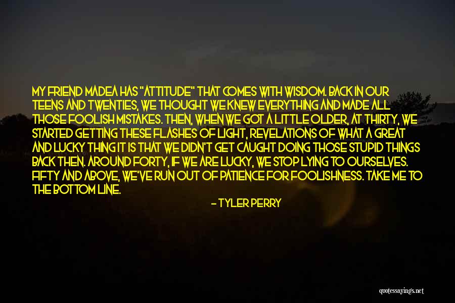 Patience And Attitude Quotes By Tyler Perry Patience And Attitude Quotes By Tyler Perry