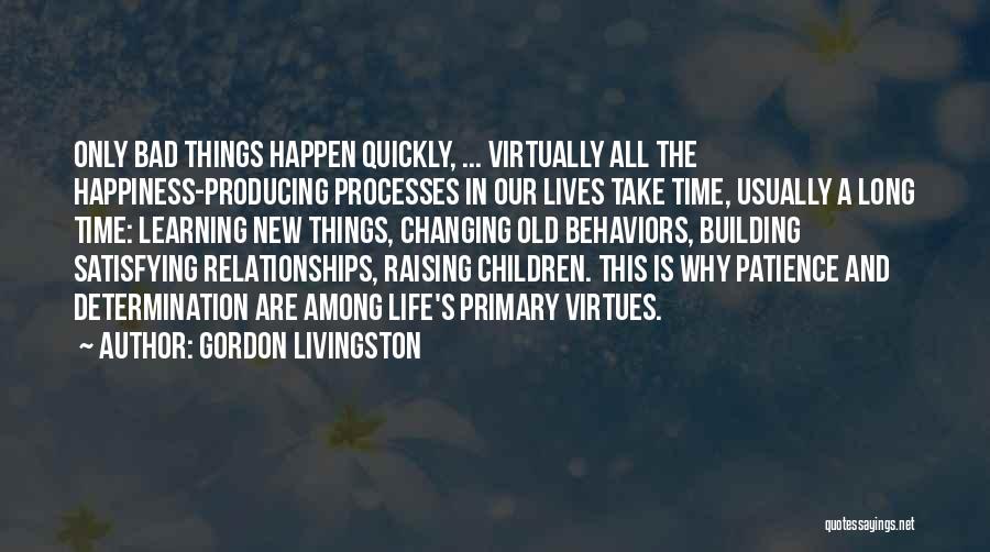 Patience And Determination Quotes By Gordon Livingston