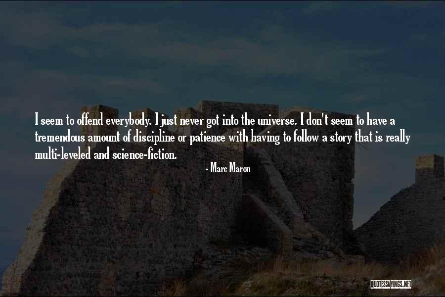 Patience And Discipline Quotes By Marc Maron Patience And Discipline Quotes By Marc Maron