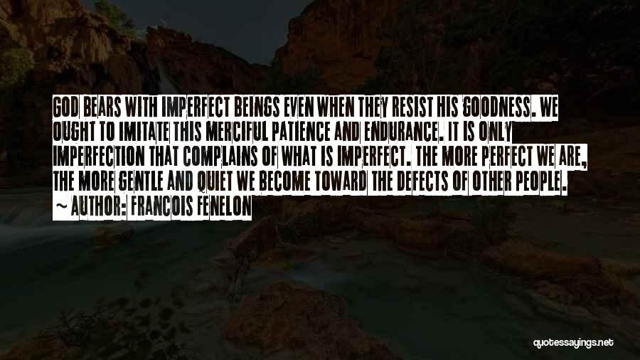 Patience And Endurance Quotes By Francois Fenelon