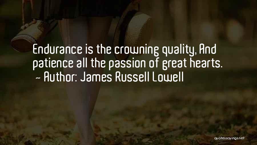 Patience And Endurance Quotes By James Russell Lowell