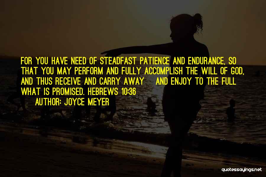 Patience And Endurance Quotes By Joyce Meyer