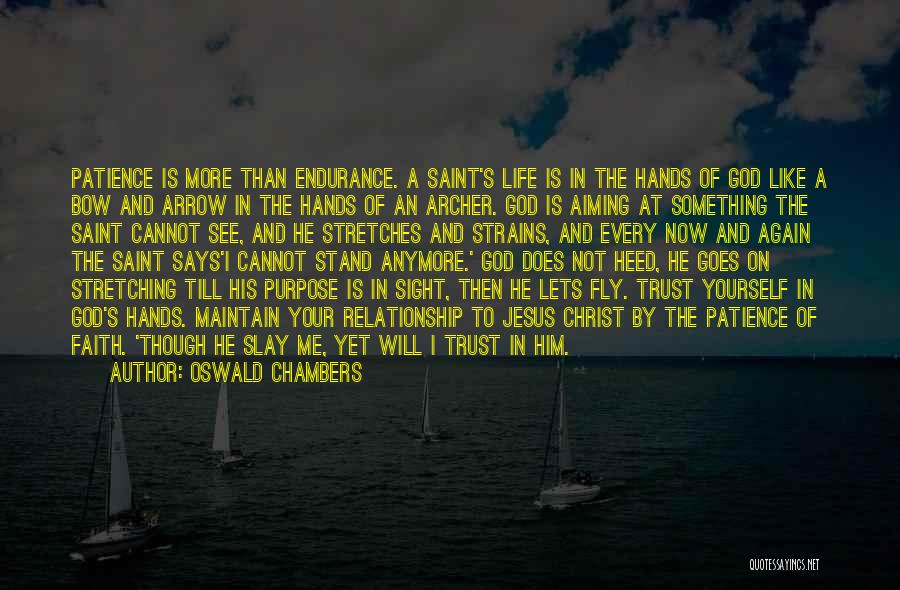 Patience And Endurance Quotes By Oswald Chambers