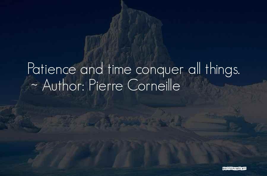 Patience And Endurance Quotes By Pierre Corneille