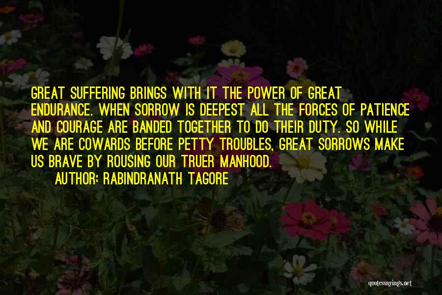 Patience And Endurance Quotes By Rabindranath Tagore