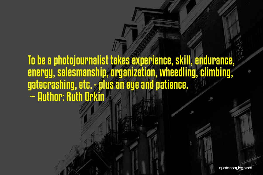 Patience And Endurance Quotes By Ruth Orkin