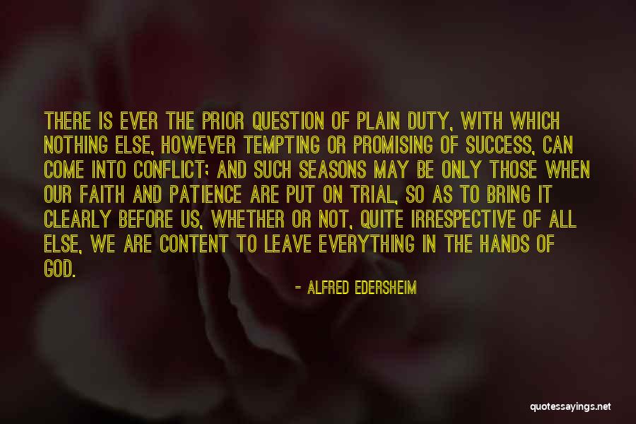 Patience And Faith Quotes By Alfred Edersheim Patience And Faith Quotes By Alfred Edersheim
