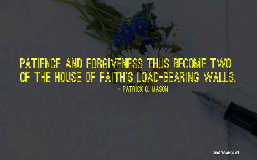 Patience And Faith Quotes By Patrick Q. Mason Patience And Faith Quotes By Patrick Q. Mason