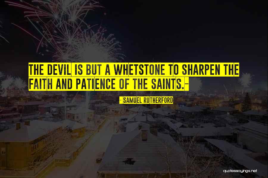 Patience And Faith Quotes By Samuel Rutherford Patience And Faith Quotes By Samuel Rutherford