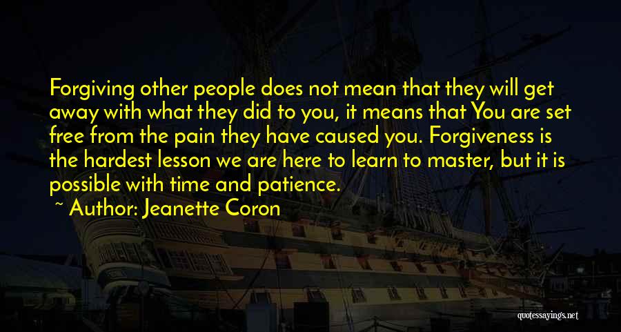 Patience And Forgiveness Quotes By Jeanette Coron