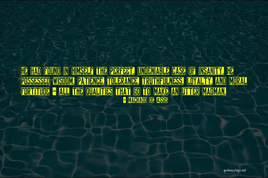 Patience And Fortitude Quotes By Machado De Assis Patience And Fortitude Quotes By Machado De Assis
