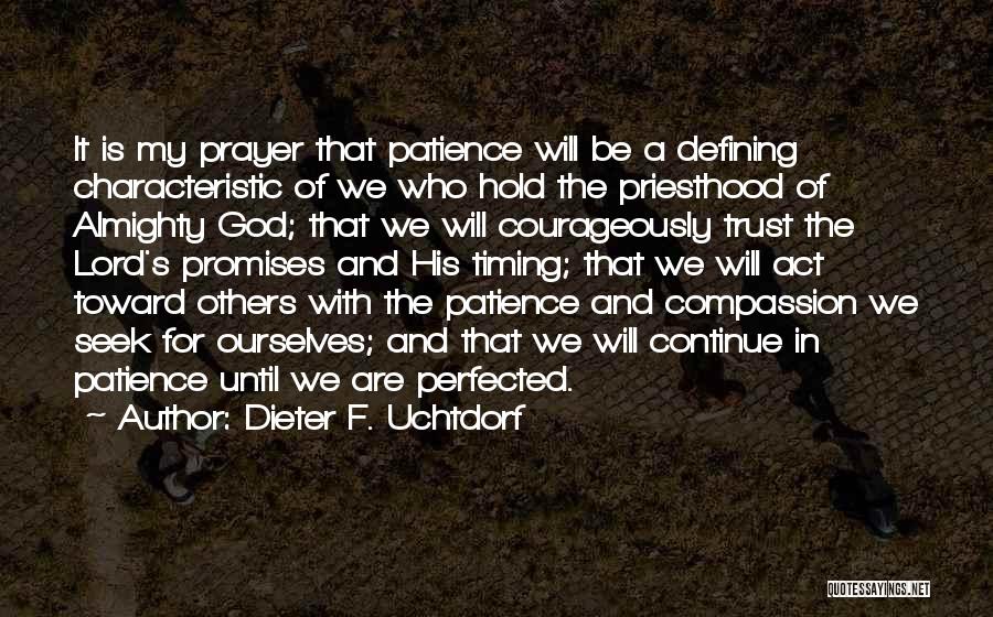 Patience And God's Timing Quotes By Dieter F. Uchtdorf