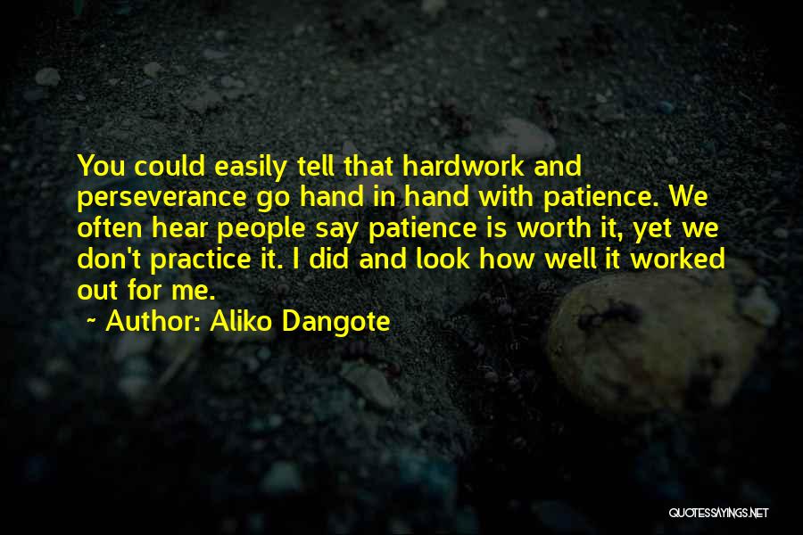 Patience And Hardwork Quotes By Aliko Dangote
