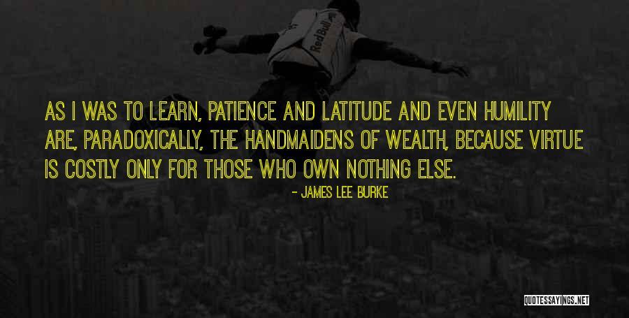 Patience And Humility Quotes By James Lee Burke