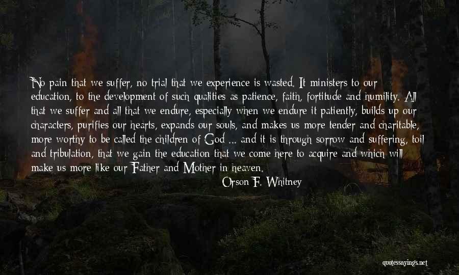 Patience And Humility Quotes By Orson F. Whitney