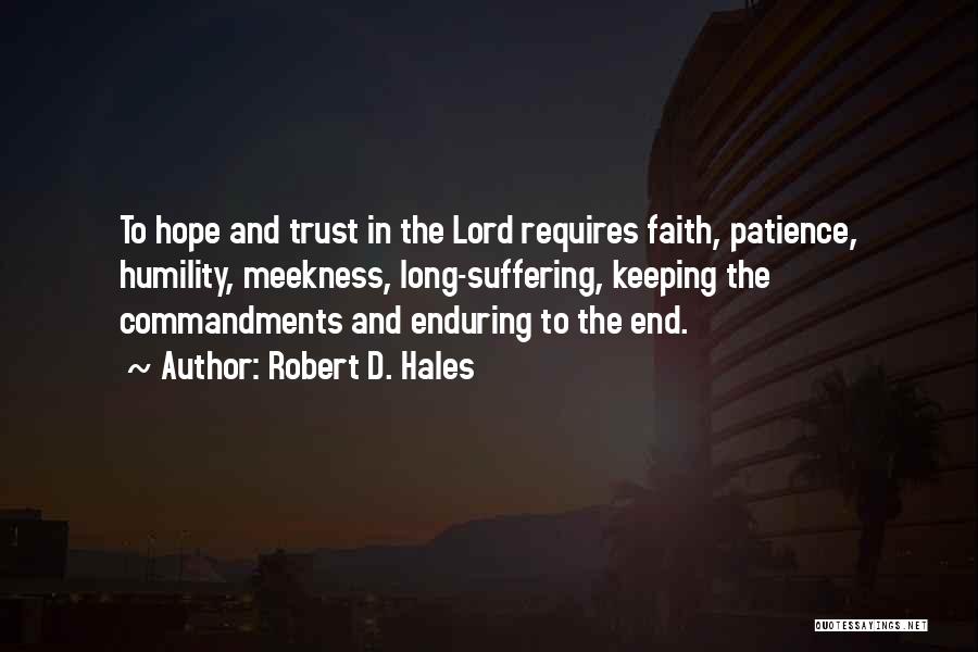 Patience And Humility Quotes By Robert D. Hales